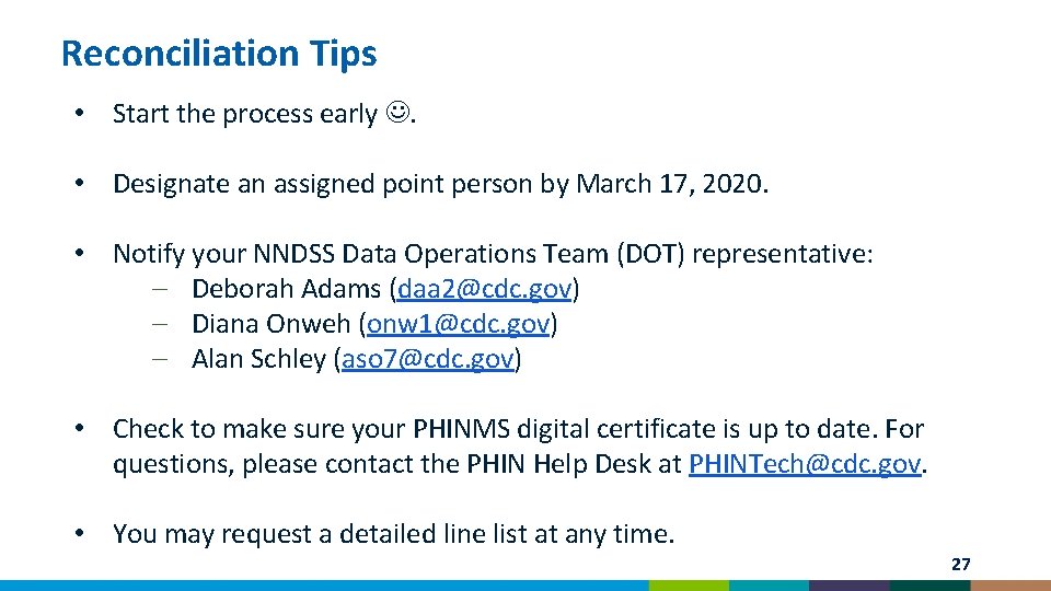 Reconciliation Tips • Start the process early . • Designate an assigned point person