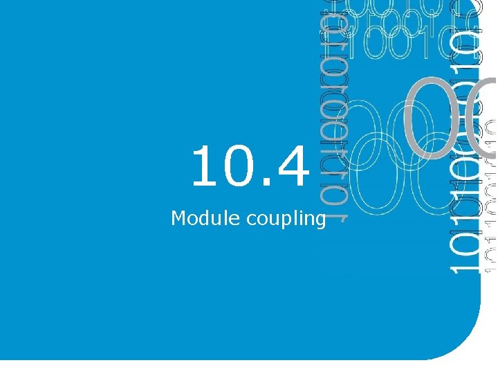 10. 4 Module coupling 10. 4 Module coupling