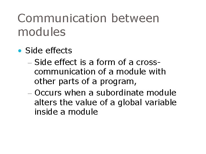 Communication between modules • Side effects – Side effect is a form of a Communication between modules • Side effects – Side effect is a form of a