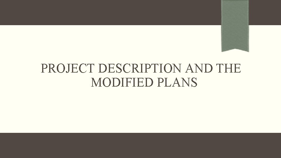 PROJECT DESCRIPTION AND THE MODIFIED PLANS 