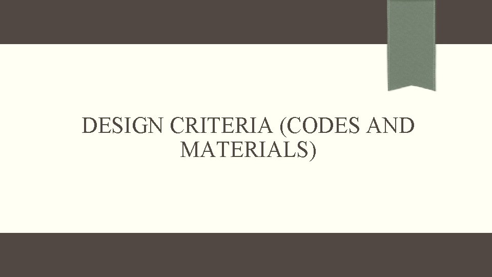 DESIGN CRITERIA (CODES AND MATERIALS) 