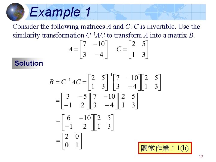 Example 1 Consider the following matrices A and C. C is invertible. Use the Example 1 Consider the following matrices A and C. C is invertible. Use the