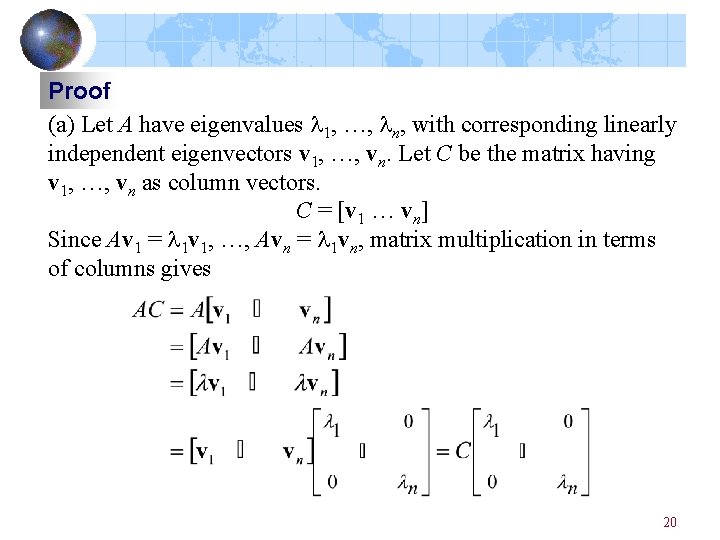 Proof (a) Let A have eigenvalues 1, …, n, with corresponding linearly independent eigenvectors Proof (a) Let A have eigenvalues 1, …, n, with corresponding linearly independent eigenvectors