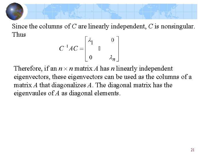 Since the columns of C are linearly independent, C is nonsingular. Thus Therefore, if Since the columns of C are linearly independent, C is nonsingular. Thus Therefore, if