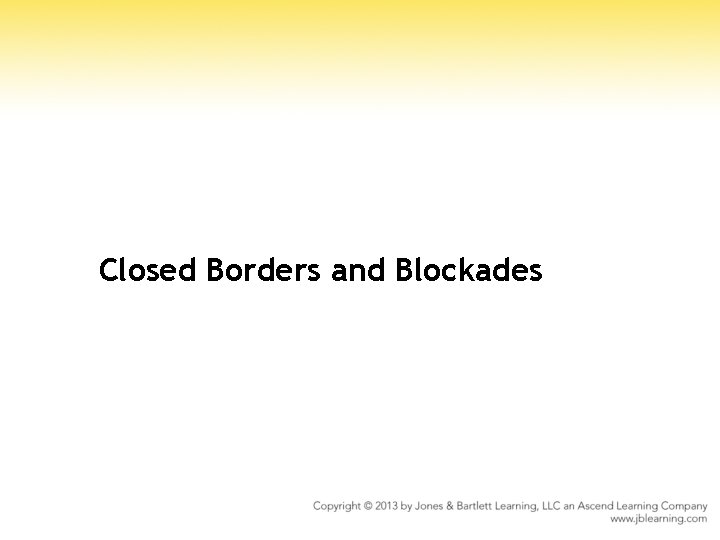 Closed Borders and Blockades 