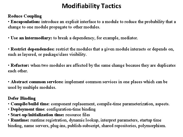 Modifiability Tactics Reduce Coupling • Encapsulation: introduce an explicit interface to a module to