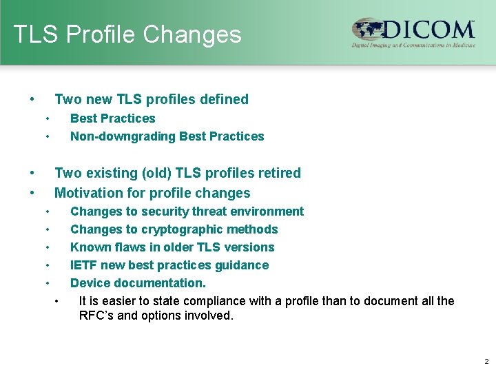 TLS Profile Changes • Two new TLS profiles defined • • Best Practices Non-downgrading