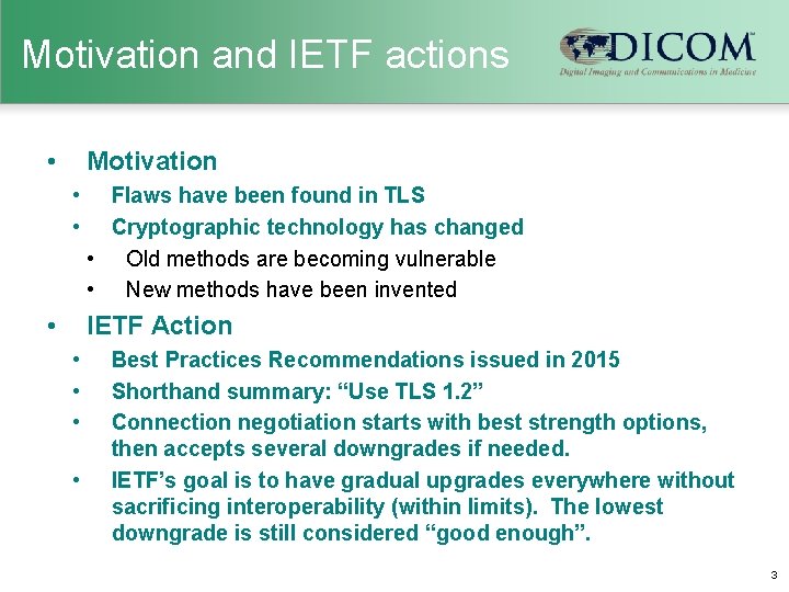 Motivation and IETF actions • Motivation • • • Flaws have been found in