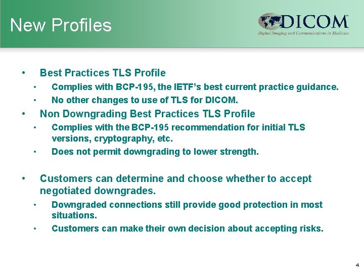 New Profiles • Best Practices TLS Profile • • • Complies with BCP-195, the