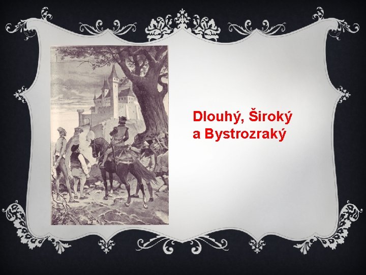 Dlouhý, Široký a Bystrozraký 