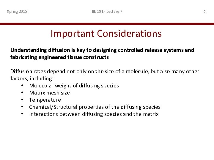 Spring 2015 BE 191 - Lecture 7 Important Considerations Understanding diffusion is key to