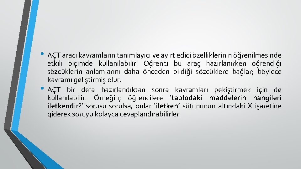  • AÇT aracı kavramların tanımlayıcı ve ayırt edici özelliklerinin öğrenilmesinde • etkili biçimde