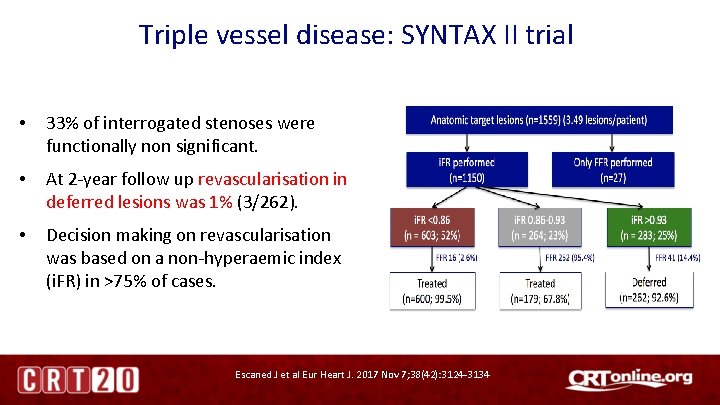 Triple vessel disease: SYNTAX II trial • 33% of interrogated stenoses were functionally non