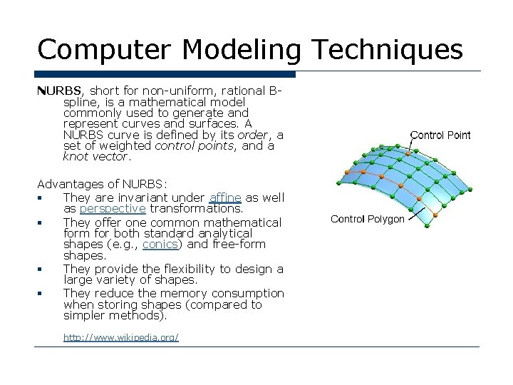 Computer Modeling Techniques NURBS, short for non-uniform, rational Bspline, is a mathematical model commonly