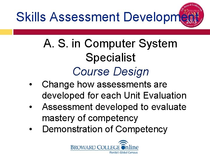 Skills Assessment Development A. S. in Computer System Specialist Course Design • • •