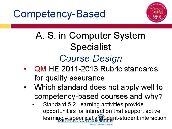 Competency-Based A. S. in Computer System Specialist Course Design • QM HE 2011 -2013