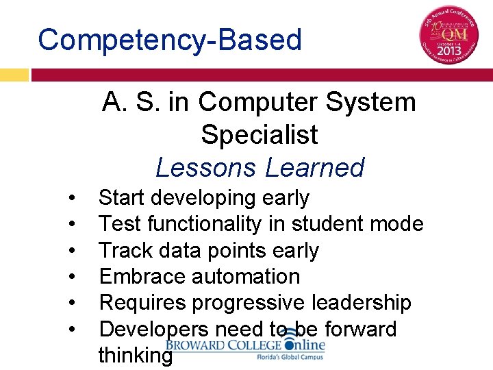 Competency-Based A. S. in Computer System Specialist Lessons Learned • • • Start developing