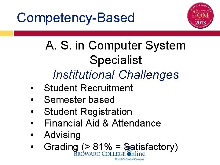 Competency-Based A. S. in Computer System Specialist Institutional Challenges • • • Student Recruitment