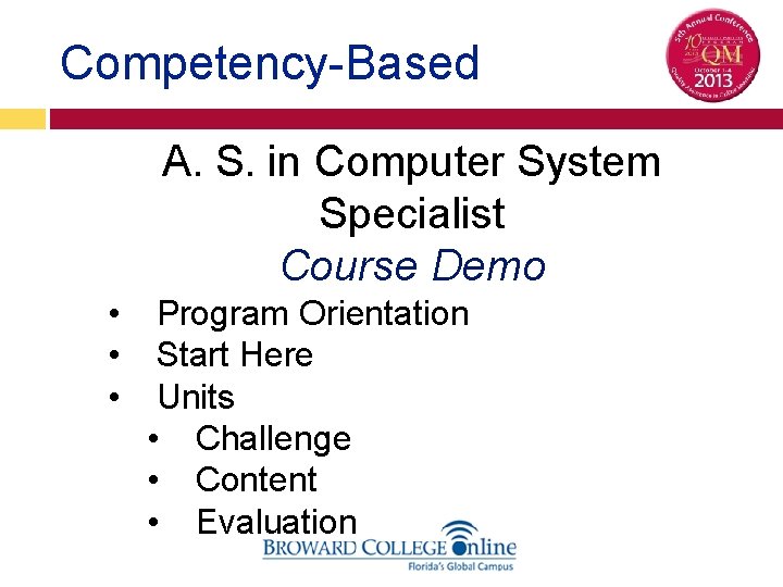 Competency-Based A. S. in Computer System Specialist Course Demo • • • Program Orientation