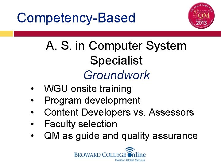 Competency-Based A. S. in Computer System Specialist Groundwork • • • WGU onsite training