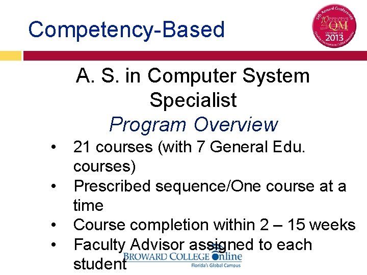 Competency-Based A. S. in Computer System Specialist Program Overview • • 21 courses (with