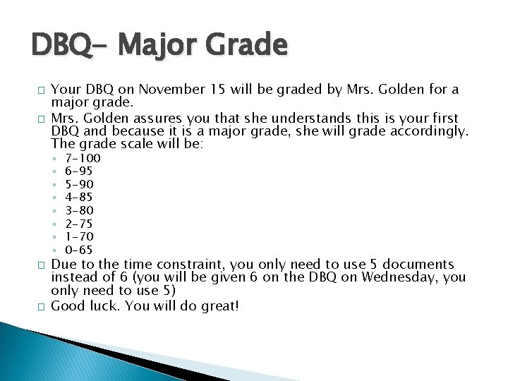 DBQ- Major Grade � � Your DBQ on November 15 will be graded by DBQ- Major Grade � � Your DBQ on November 15 will be graded by