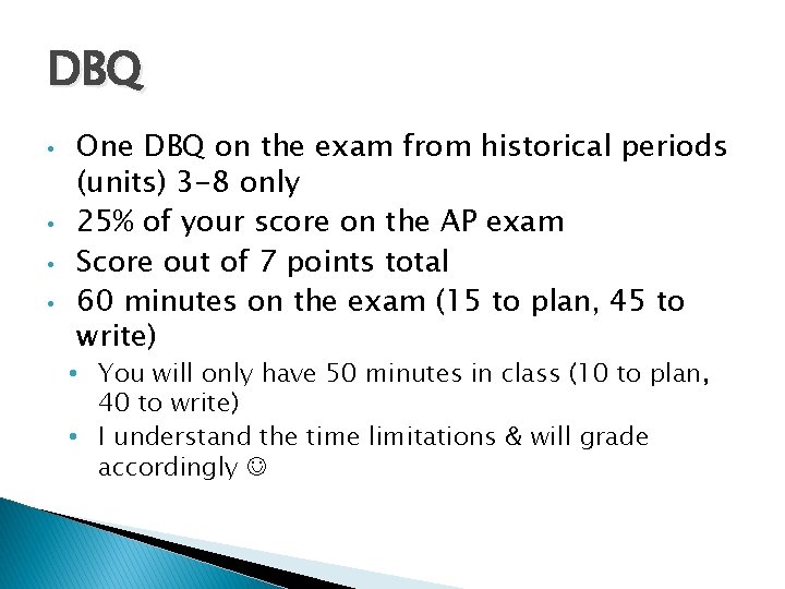 DBQ • • One DBQ on the exam from historical periods (units) 3 -8