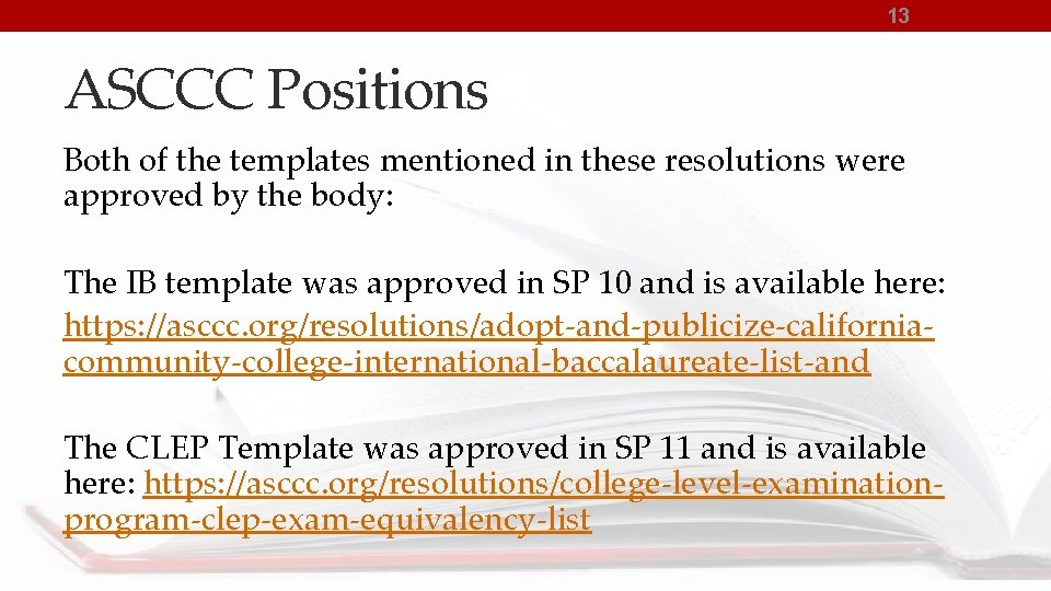13 ASCCC Positions Both of the templates mentioned in these resolutions were approved by
