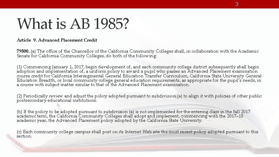 3 What is AB 1985? Article 9. Advanced Placement Credit 79500. (a) The office