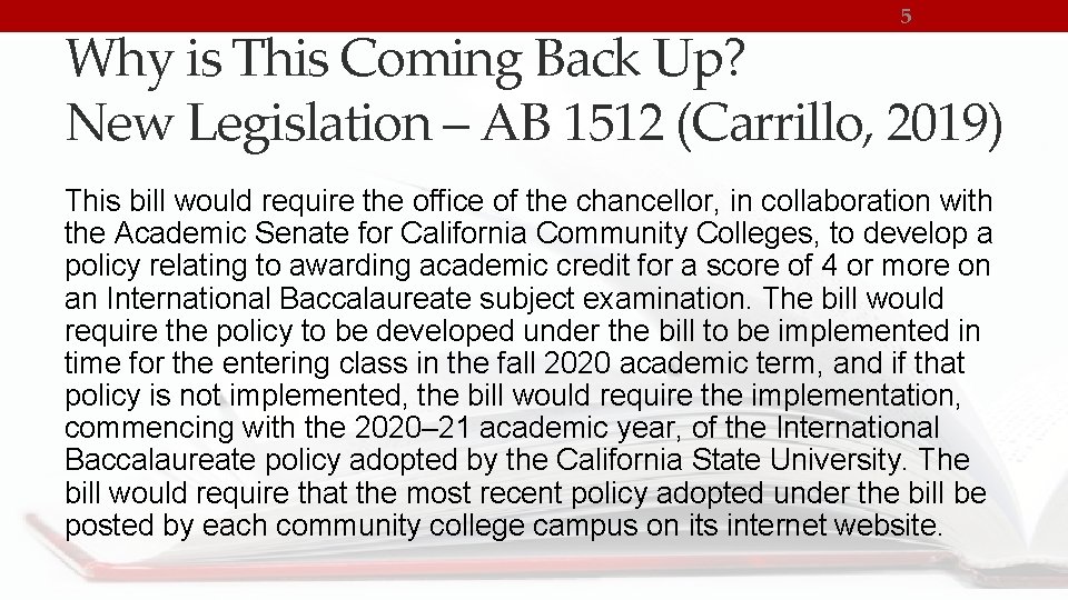5 Why is This Coming Back Up? New Legislation – AB 1512 (Carrillo, 2019)