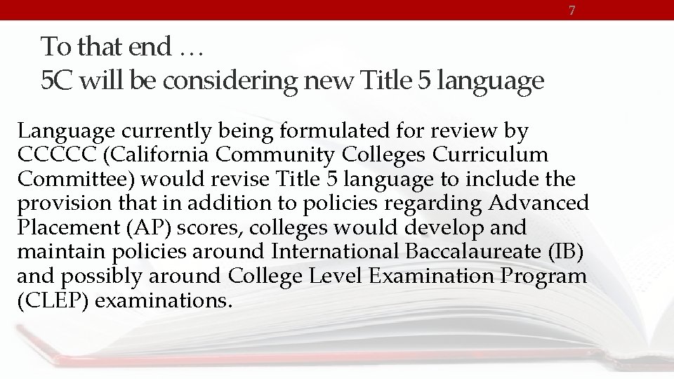 7 To that end … 5 C will be considering new Title 5 language