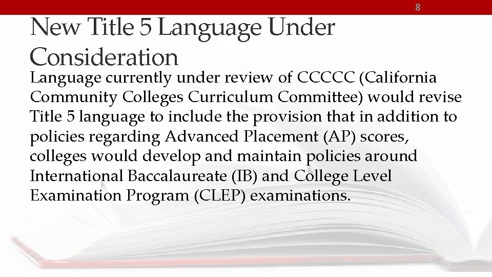 New Title 5 Language Under Consideration 8 Language currently under review of CCCCC (California
