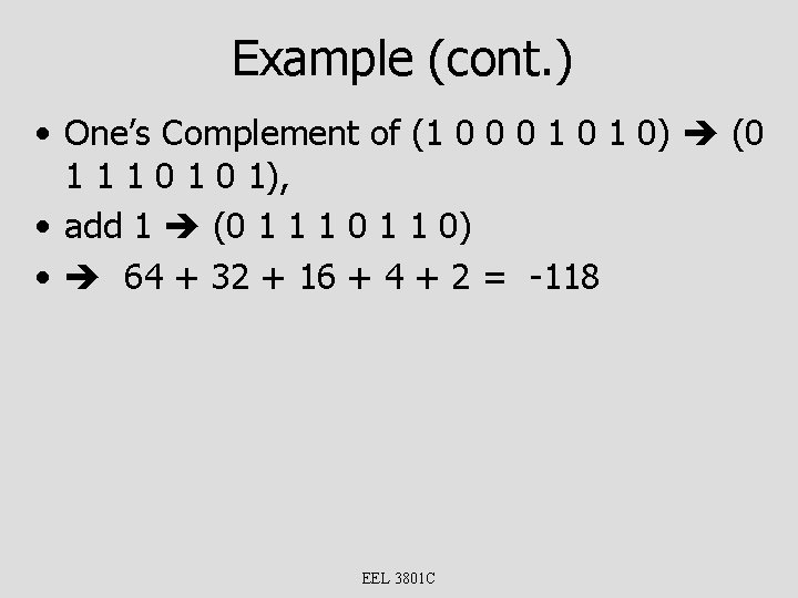 Example (cont. ) • One’s Complement of (1 0 0 0 1 0) (0