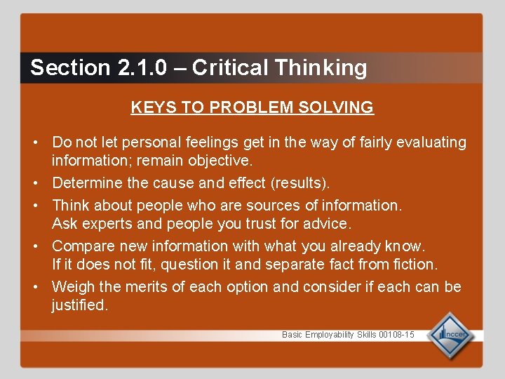 Section 2. 1. 0 – Critical Thinking KEYS TO PROBLEM SOLVING • Do not