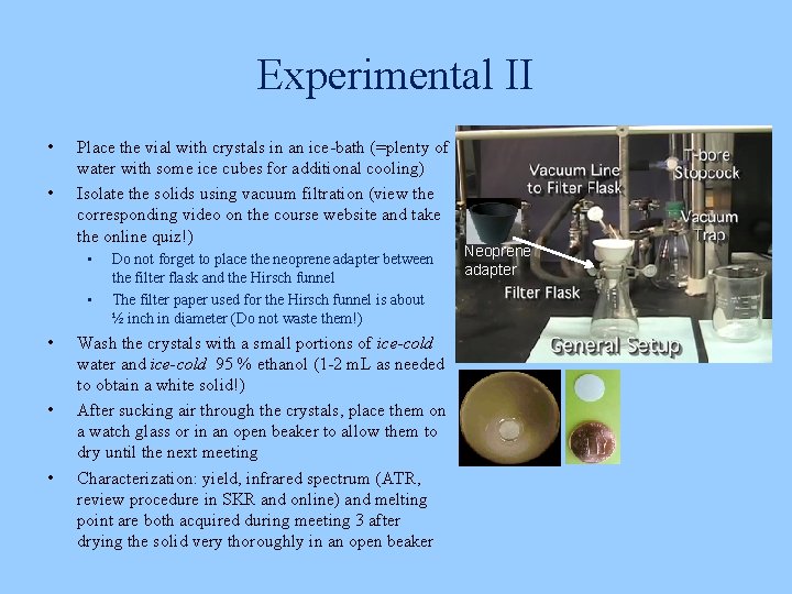 Experimental II • • Place the vial with crystals in an ice-bath (=plenty of