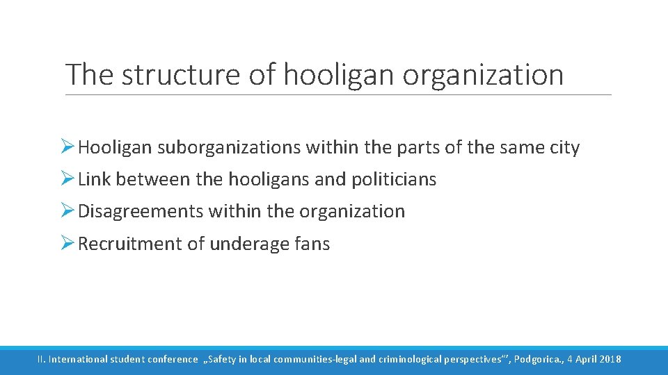 The structure of hooligan organization ØHooligan suborganizations within the parts of the same city