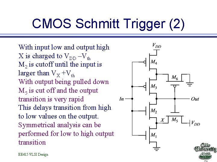 CMOS Schmitt Trigger (2) With input low and output high X is charged to