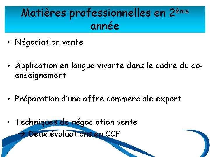 Matières professionnelles en 2ème année • Négociation vente • Application en langue vivante dans