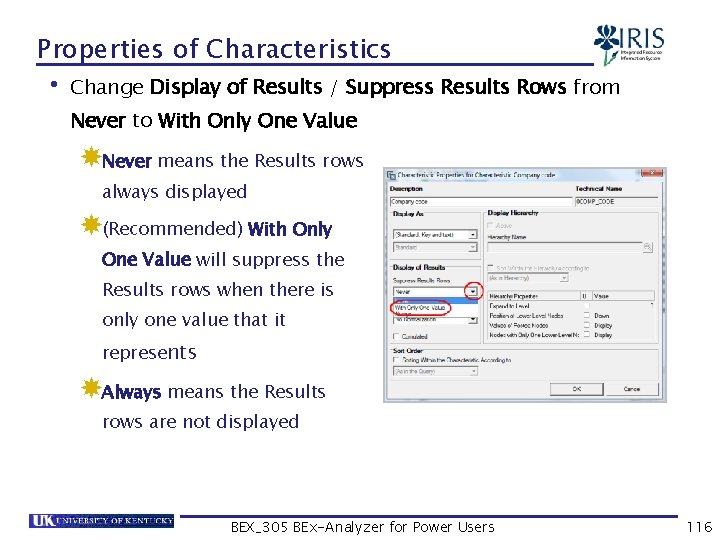 Properties of Characteristics • Change Display of Results / Suppress Results Rows from Never
