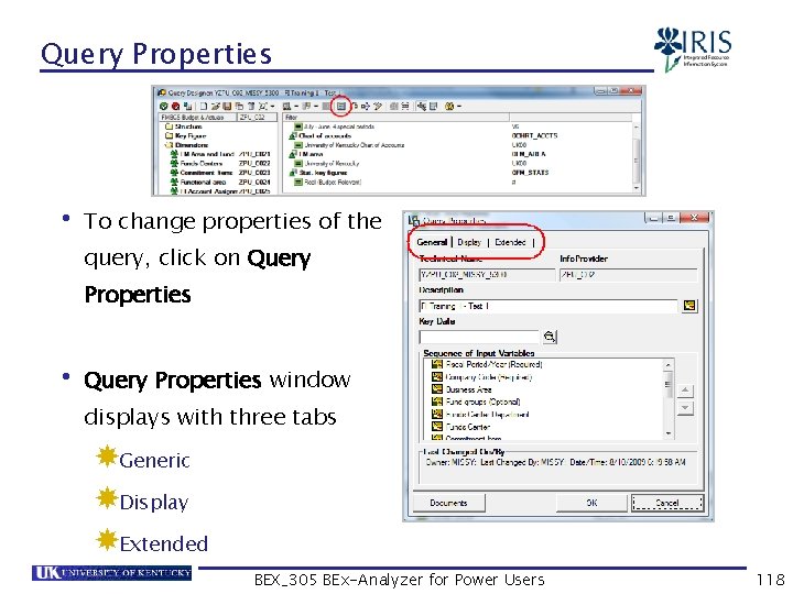 Query Properties • To change properties of the query, click on Query Properties •