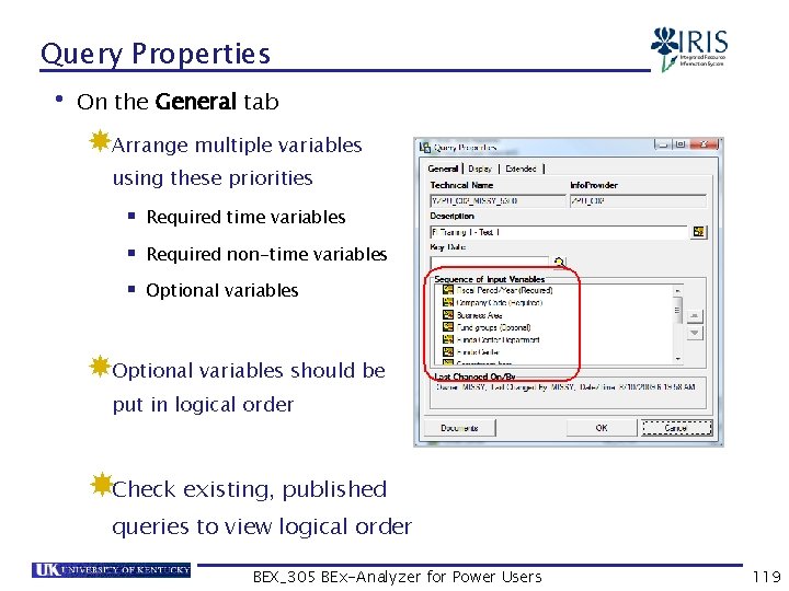 Query Properties • On the General tab Arrange multiple variables using these priorities §