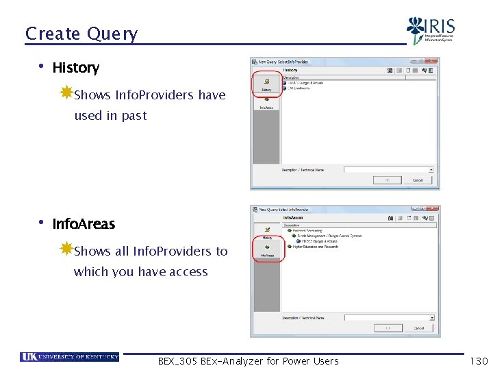 Create Query • History Shows Info. Providers have used in past • Info. Areas