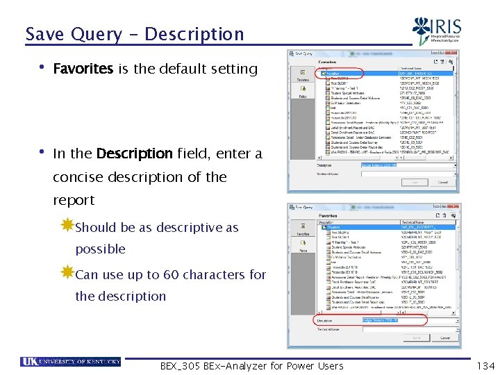 Save Query - Description • Favorites is the default setting • In the Description