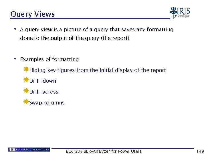 Query Views • A query view is a picture of a query that saves