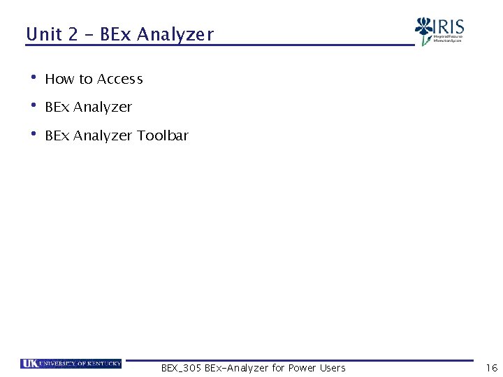 Unit 2 – BEx Analyzer • How to Access • BEx Analyzer Toolbar BEX_305