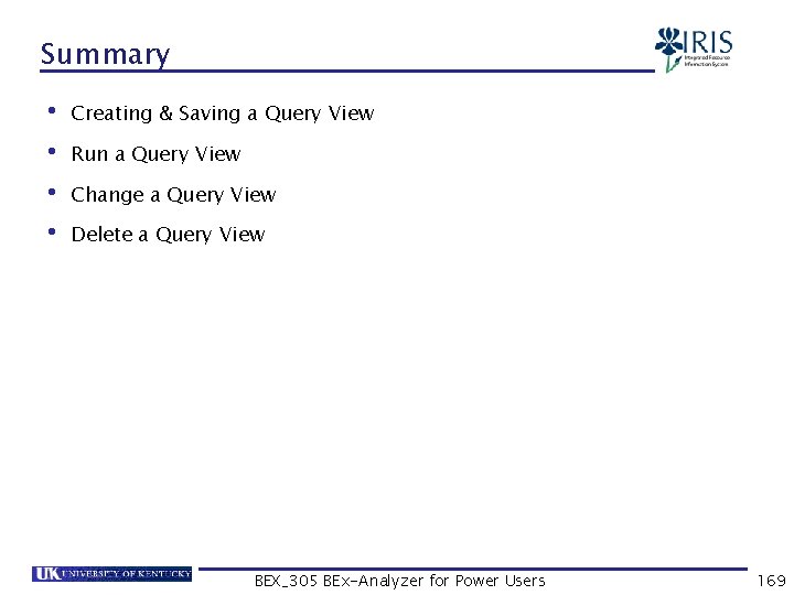 Summary • Creating & Saving a Query View • Run a Query View •