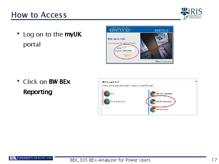 How to Access • Log on to the my. UK portal • Click on