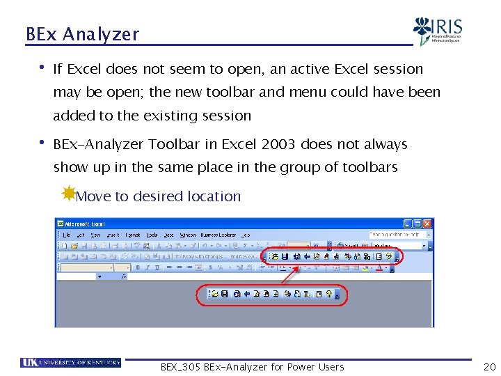 BEx Analyzer • If Excel does not seem to open, an active Excel session