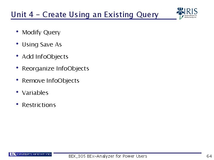 Unit 4 – Create Using an Existing Query • Modify Query • Using Save