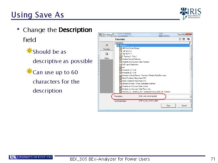 Using Save As • Change the Description field Should be as descriptive as possible